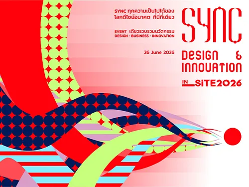 A Festival Fusing Design and Business: “SYNC Design & Innovation in SITE 2026” to be Held in Bangkok, Thailand